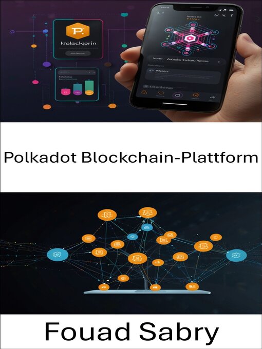 Title details for Polkadot Blockchain-Plattform by Fouad Sabry - Available